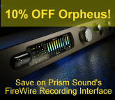 10% OFF Prism Sound's Orpheus FireWire Recording Interface - click for details!