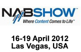 NAB, 16-19 April 2012 Las Vegas, USA