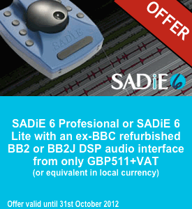 SADiE 6 Radio Assistant or SADiE 6 Lite with a refurbished BB2 or BB2J custom audio DSP interface  starting from GBP511 + VAT  (or local equivalent)