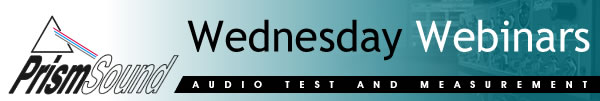 Prism Sound Wednesday Webinars Audio Test & Measurement